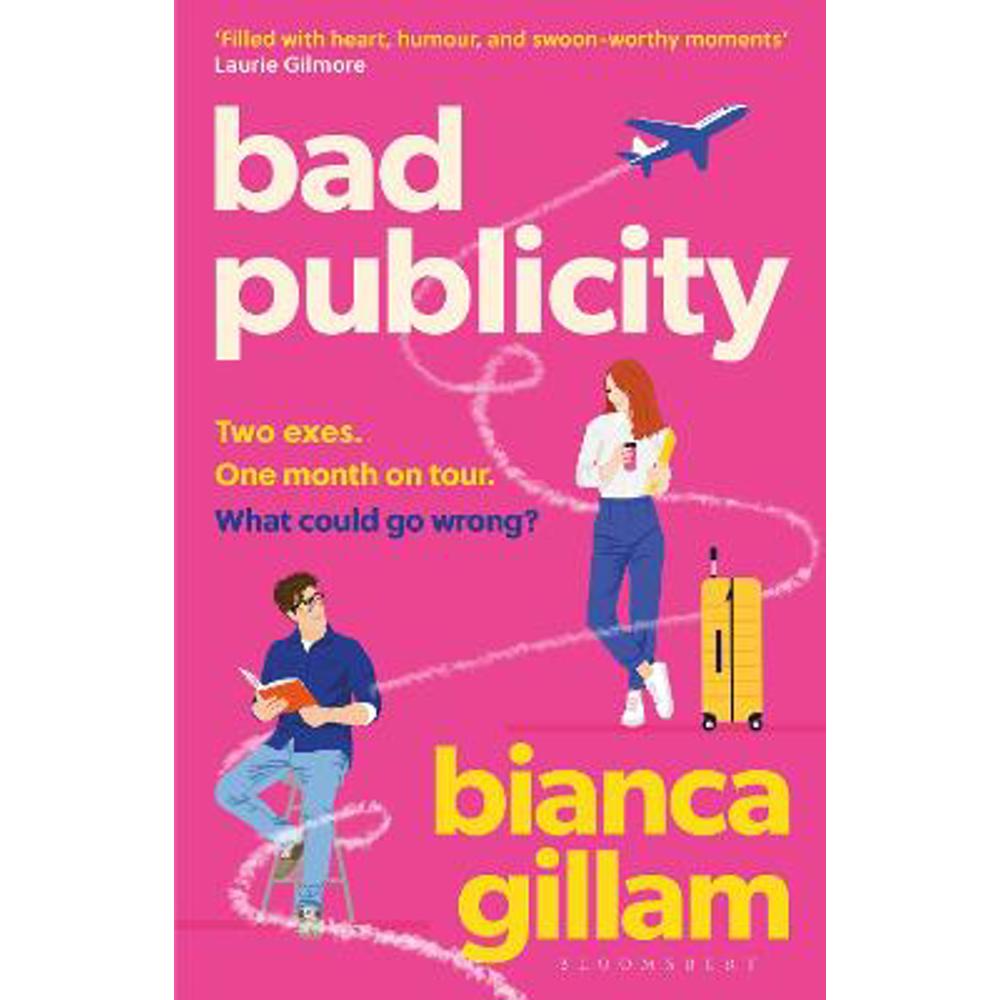 Bad Publicity: 'Perfect for fans of Emily Henry and Tessa Bailey' ***** (Paperback) - Bianca Gillam